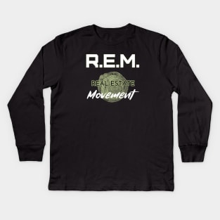 REM - Real Estate Movement Kids Long Sleeve T-Shirt